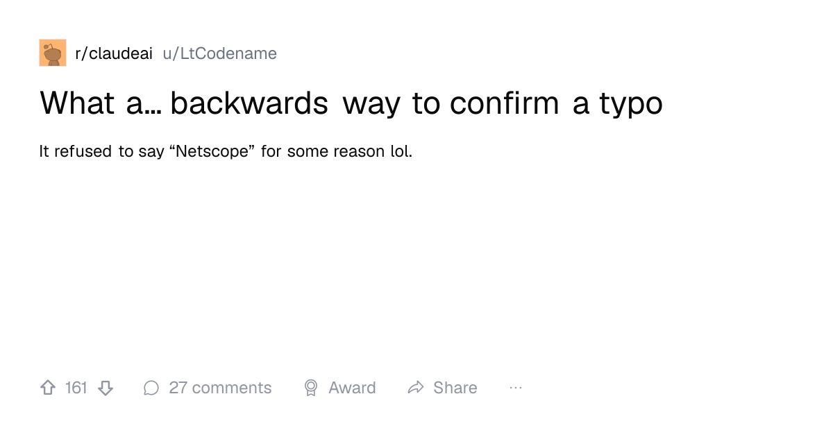 Screenshot of a post in r/claudeai titled "What a… backwards way to confirm a typo" with 161 upvotes