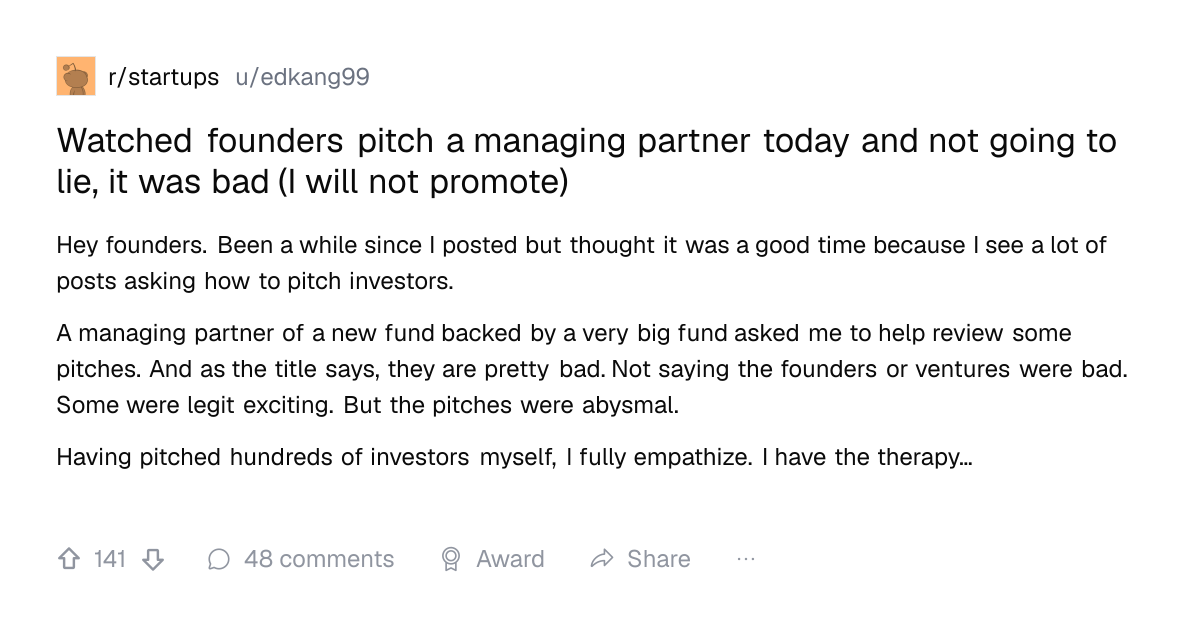 Screenshot of a post in r/startups titled "Watched founders pitch a managing partner today and not going to lie, it was bad (I will not promote)" with 141 upvotes