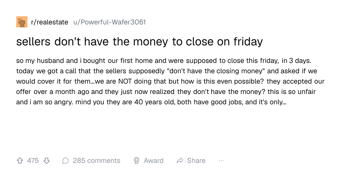 Screenshot of a post in r/realestate titled "sellers don't have the money to close on friday" with 475 upvotes