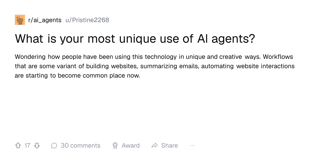 Screenshot of a post in r/ai_agents titled "What is your most unique use of AI agents?" with 17 upvotes
