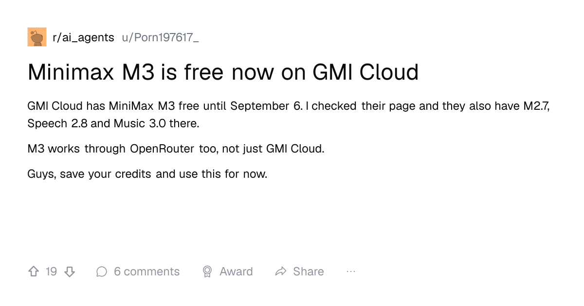 Screenshot of a post in r/ai_agents titled "Minimax M3 is free now on GMI Cloud" with 19 upvotes