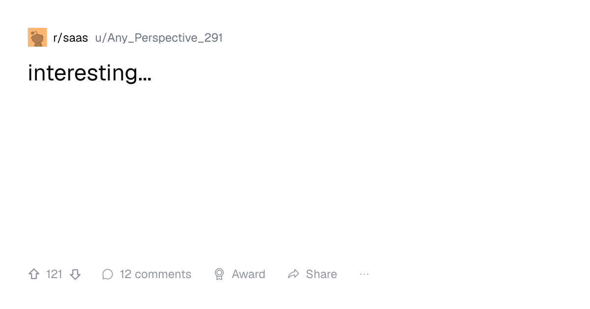 Screenshot of a post in r/saas titled "interesting..." with 121 upvotes