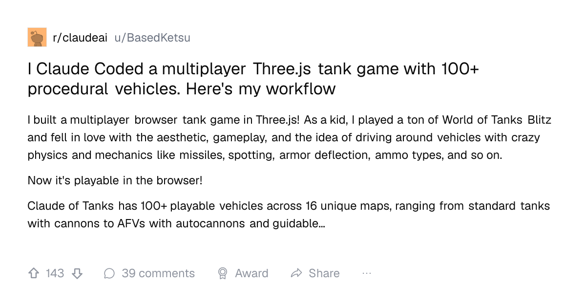 Screenshot of a post in r/claudeai titled "I Claude Coded a multiplayer Three.js tank game with 100+ procedural vehicles. Here's my workflow" with 143 upvotes