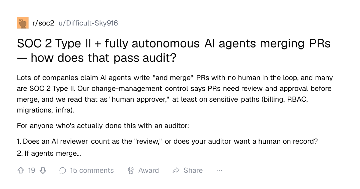 Screenshot of a post in r/soc2 titled "SOC 2 Type II + fully autonomous AI agents merging PRs — how does that pass audit?" with 19 upvotes