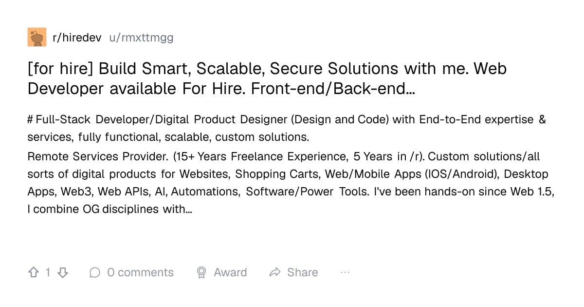 Screenshot of a post in r/hiredev titled "[for hire] Build Smart, Scalable, Secure Solutions with me. Web Developer available For Hire. Front-end/Back-end…" with 1 upvotes