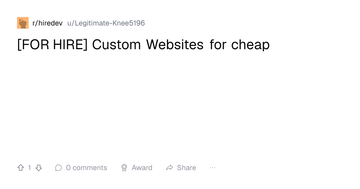 Screenshot of a post in r/hiredev titled "[FOR HIRE] Custom Websites for cheap" with 1 upvotes