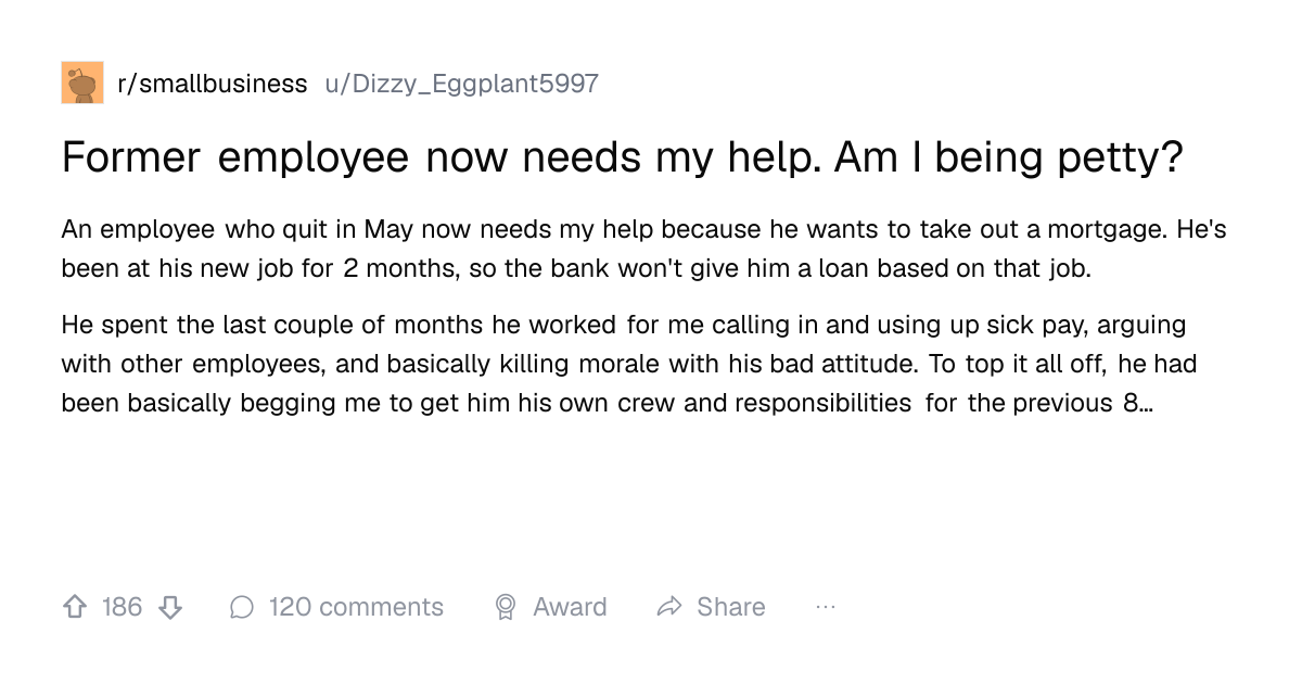 Screenshot of a post in r/smallbusiness titled "Former employee now needs my help. Am I being petty?" with 186 upvotes