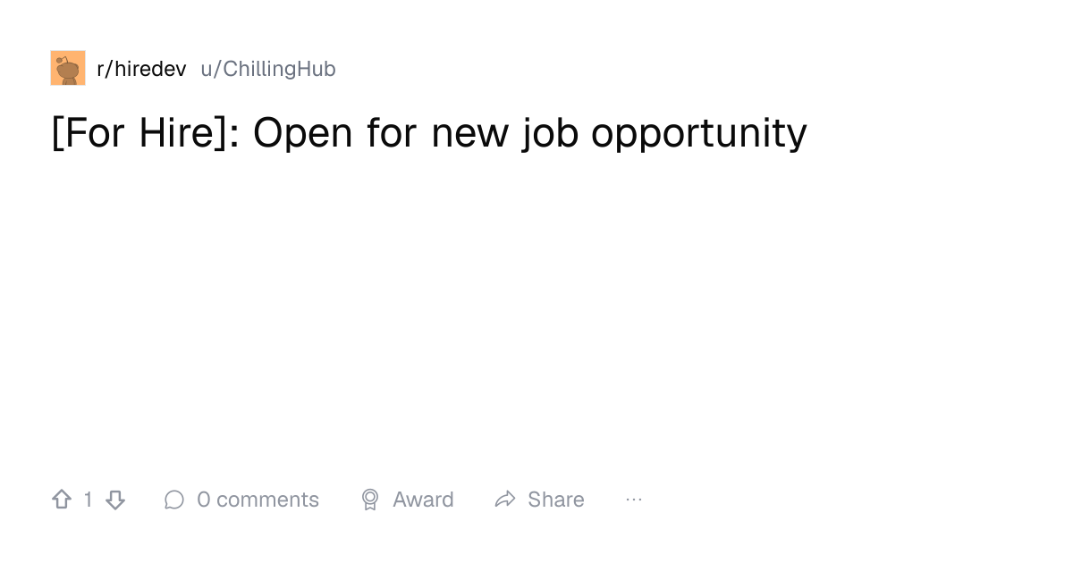Screenshot of a post in r/hiredev titled "[For Hire]: Open for new job opportunity" with 1 upvotes