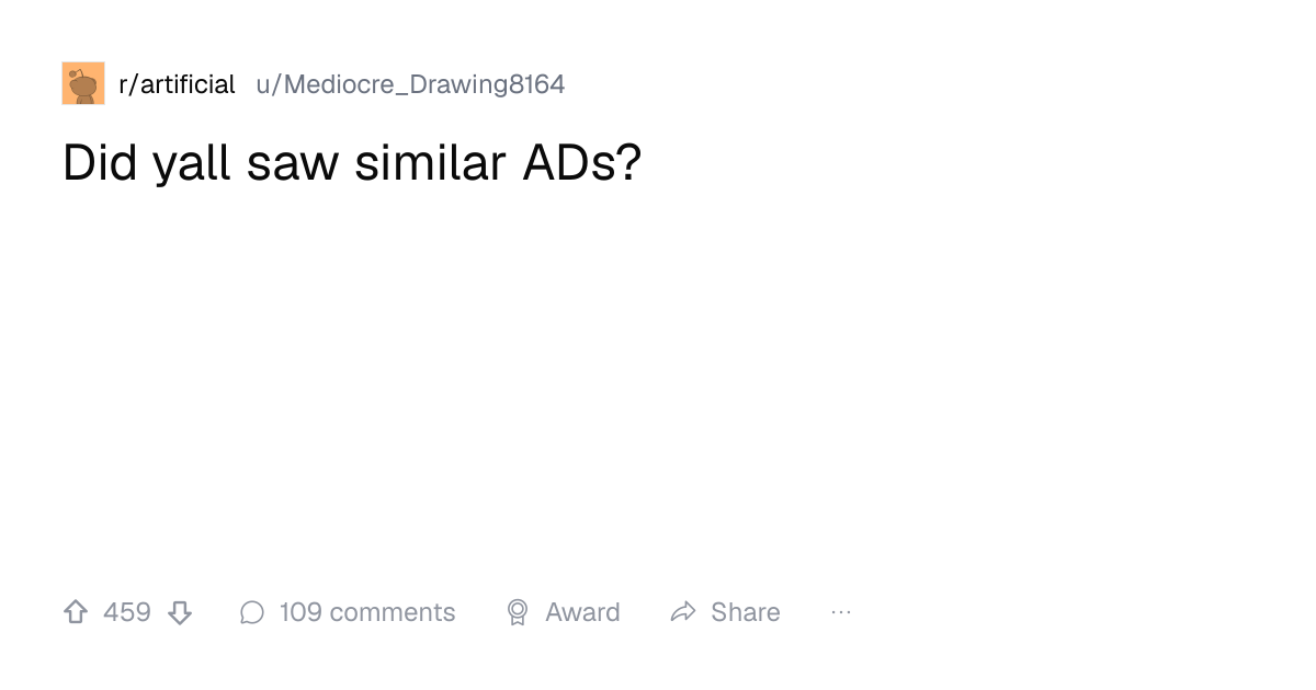 Screenshot of a post in r/artificial titled "Did yall saw similar ADs?" with 459 upvotes