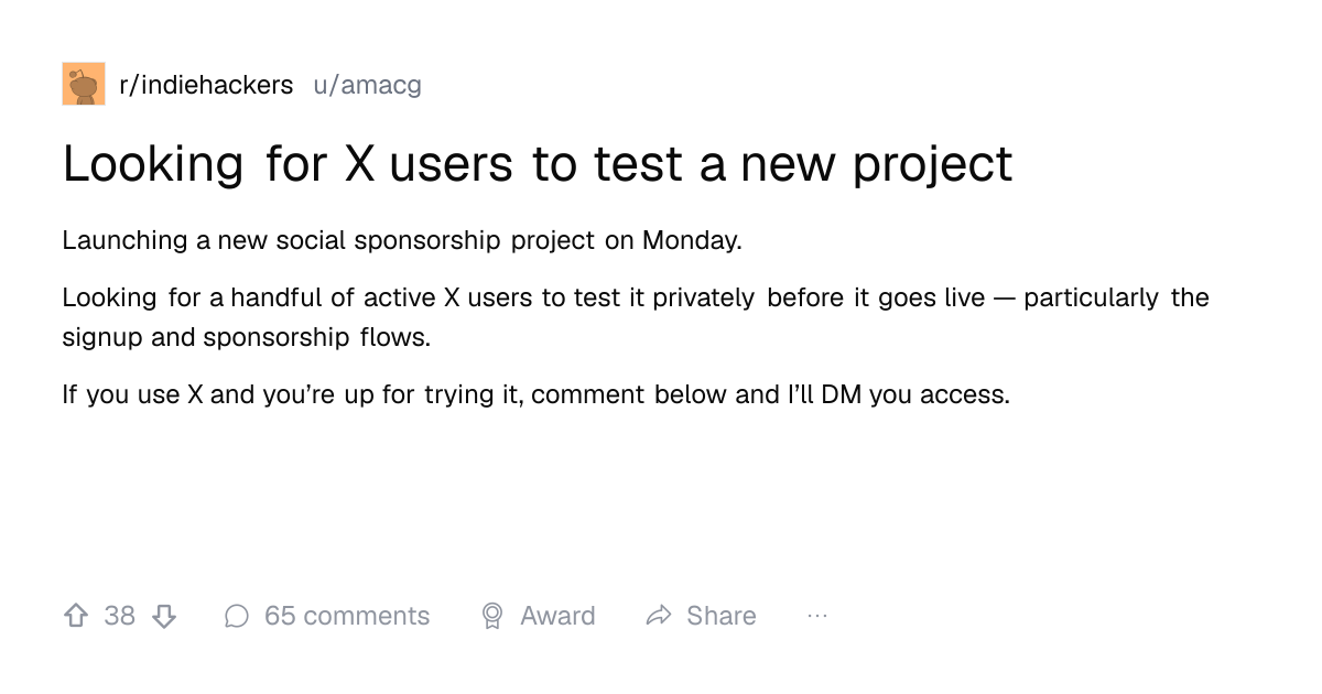 Screenshot of a post in r/indiehackers titled "Looking for X users to test a new project" with 38 upvotes