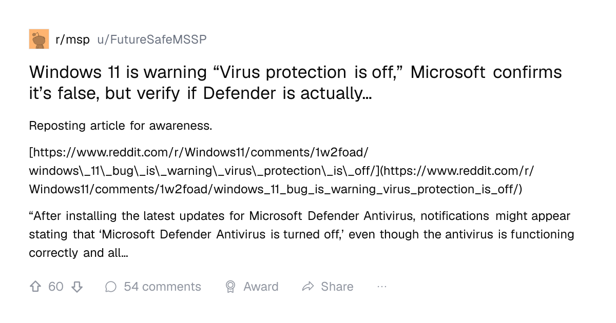 Screenshot of a post in r/msp titled "Windows 11 is warning “Virus protection is off,” Microsoft confirms it’s false, but verify if Defender is actually…" with 60 upvotes