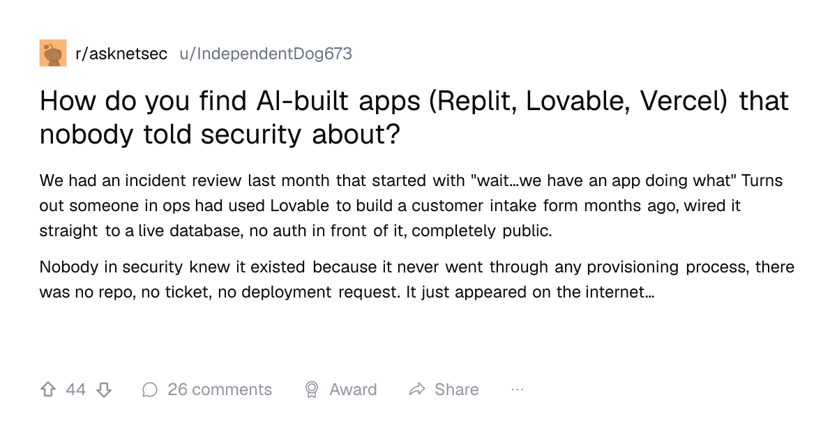 Screenshot of a post in r/asknetsec titled "How do you find AI-built apps (Replit, Lovable, Vercel) that nobody told security about?" with 44 upvotes