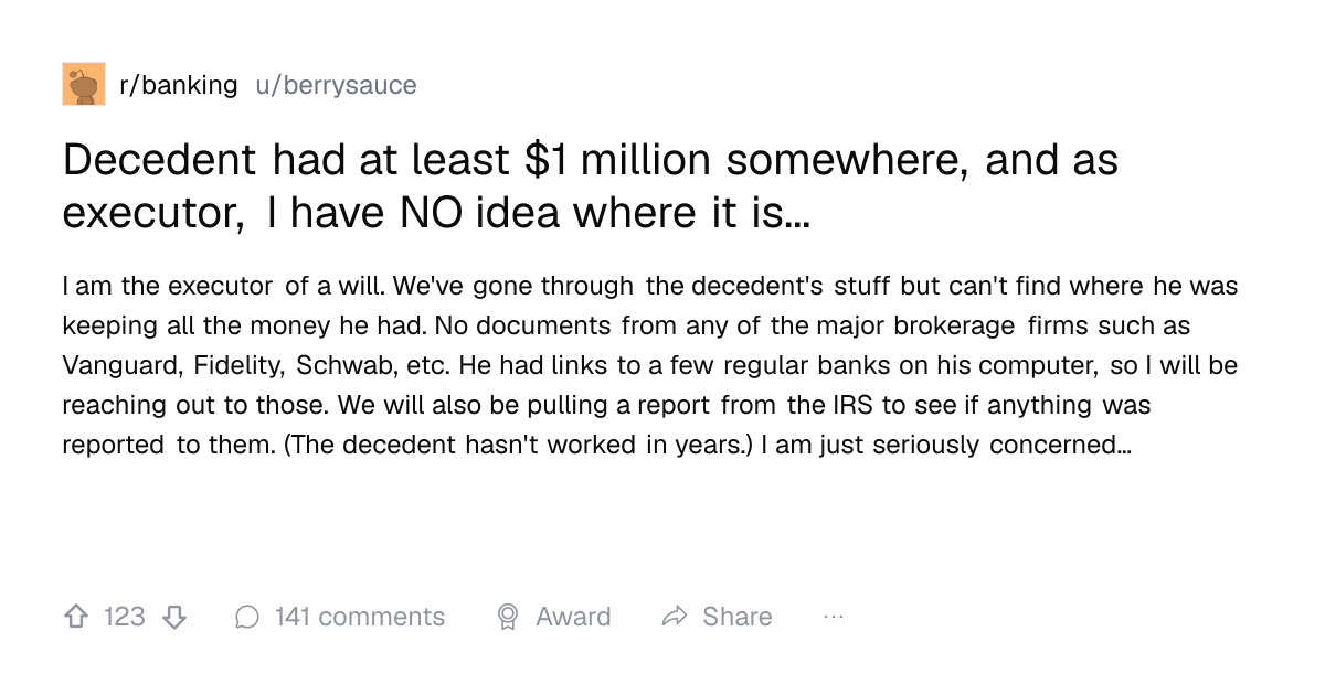 Screenshot of a post in r/banking titled "Decedent had at least $1 million somewhere, and as executor, I have NO idea where it is..." with 123 upvotes