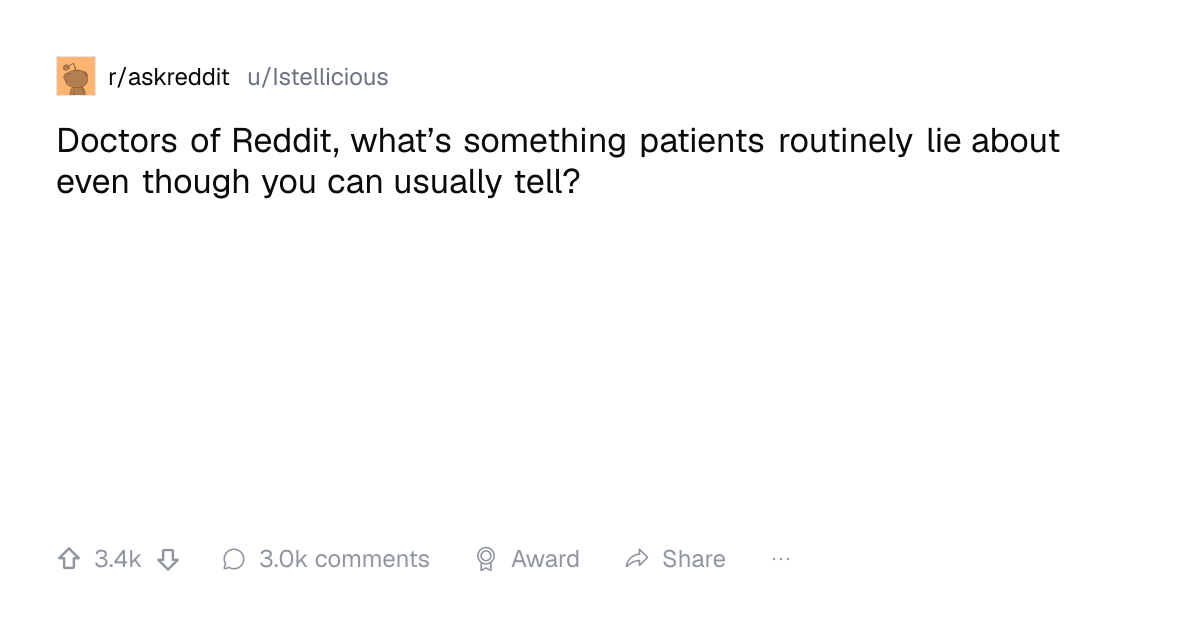 Screenshot of a post in r/askreddit titled "Doctors of Reddit, what’s something patients routinely lie about even though you can usually tell?" with 3.4k upvotes