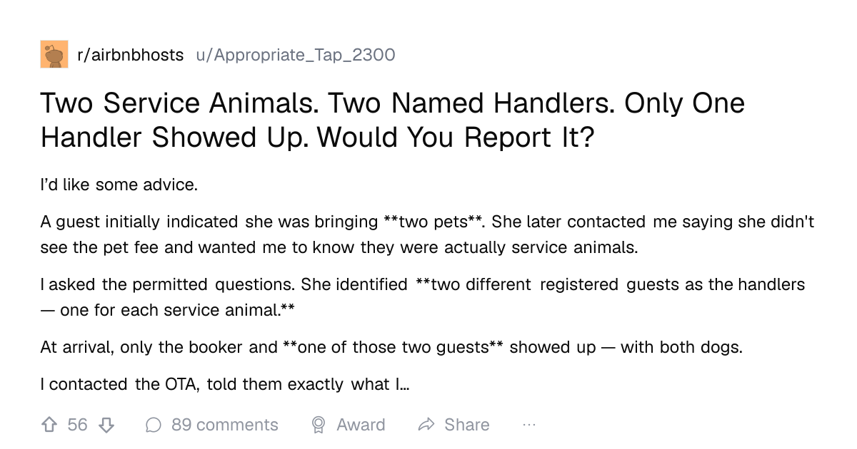 Screenshot of a post in r/airbnbhosts titled "Two Service Animals. Two Named Handlers. Only One Handler Showed Up. Would You Report It?" with 56 upvotes