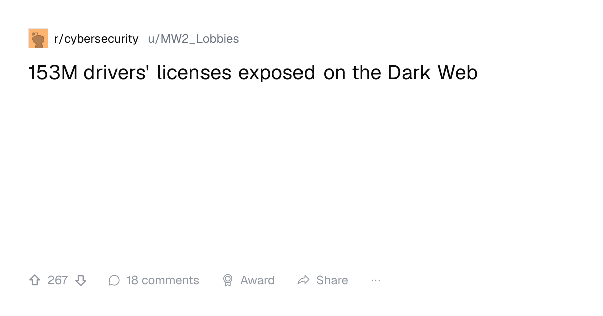 Screenshot of a post in r/cybersecurity titled "153M drivers' licenses exposed on the Dark Web" with 267 upvotes