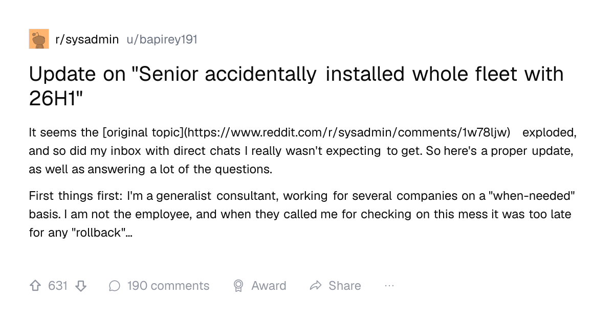 Screenshot of a post in r/sysadmin titled "Update on "Senior accidentally installed whole fleet with 26H1"" with 631 upvotes