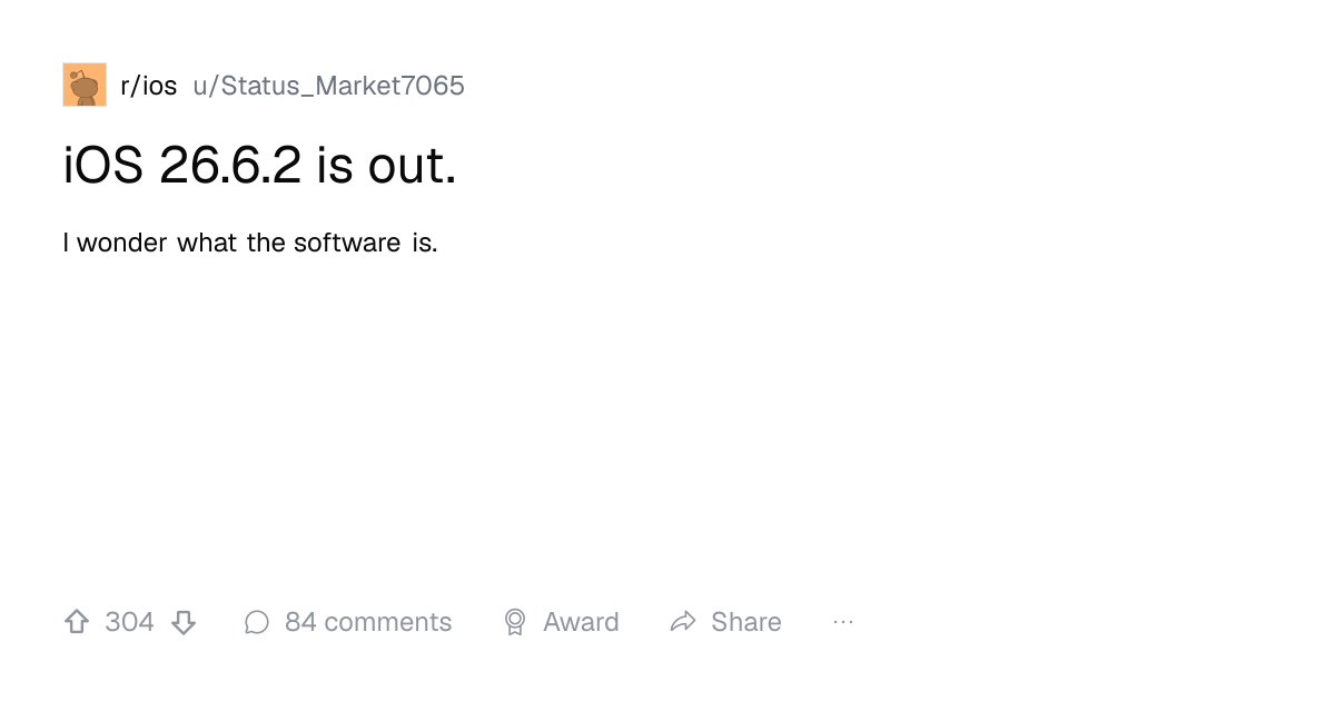 Screenshot of a post in r/ios titled "iOS 26.6.2 is out." with 304 upvotes