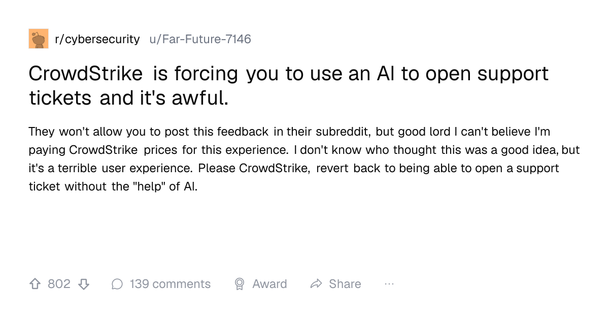 Screenshot of a post in r/cybersecurity titled "CrowdStrike is forcing you to use an AI to open support tickets and it's awful." with 802 upvotes