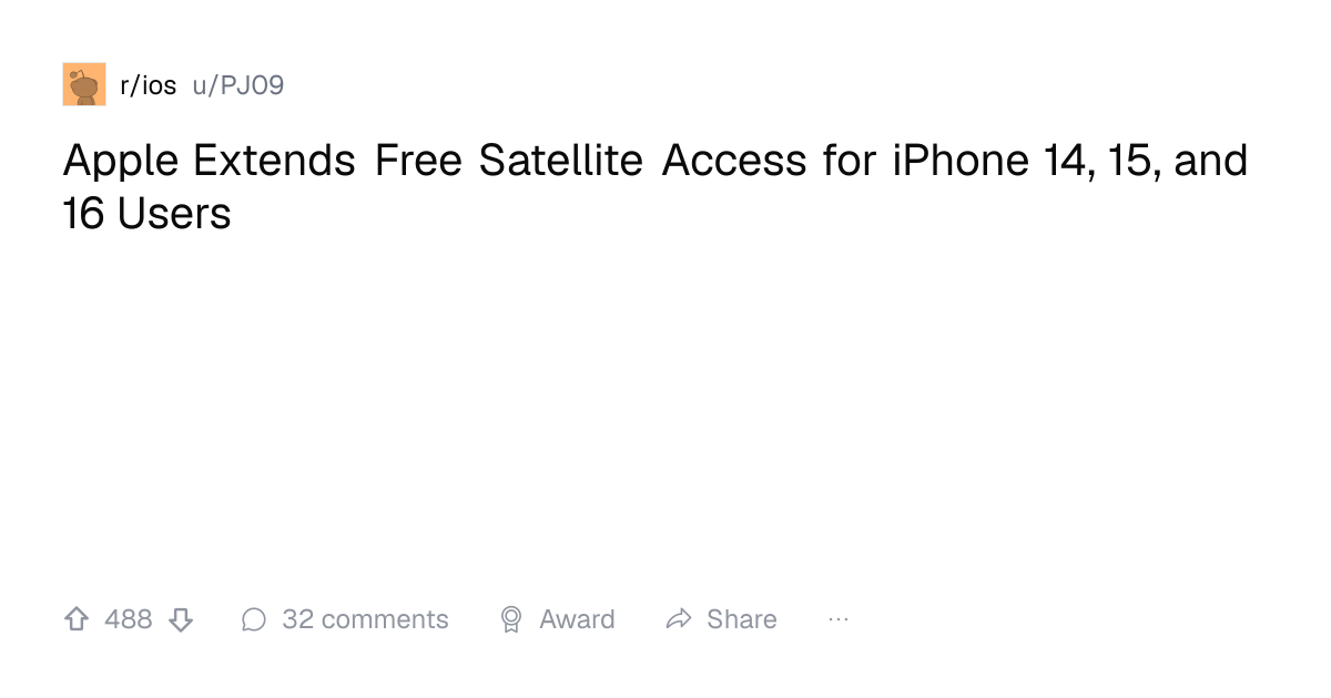 Screenshot of a post in r/ios titled "Apple Extends Free Satellite Access for iPhone 14, 15, and 16 Users" with 488 upvotes