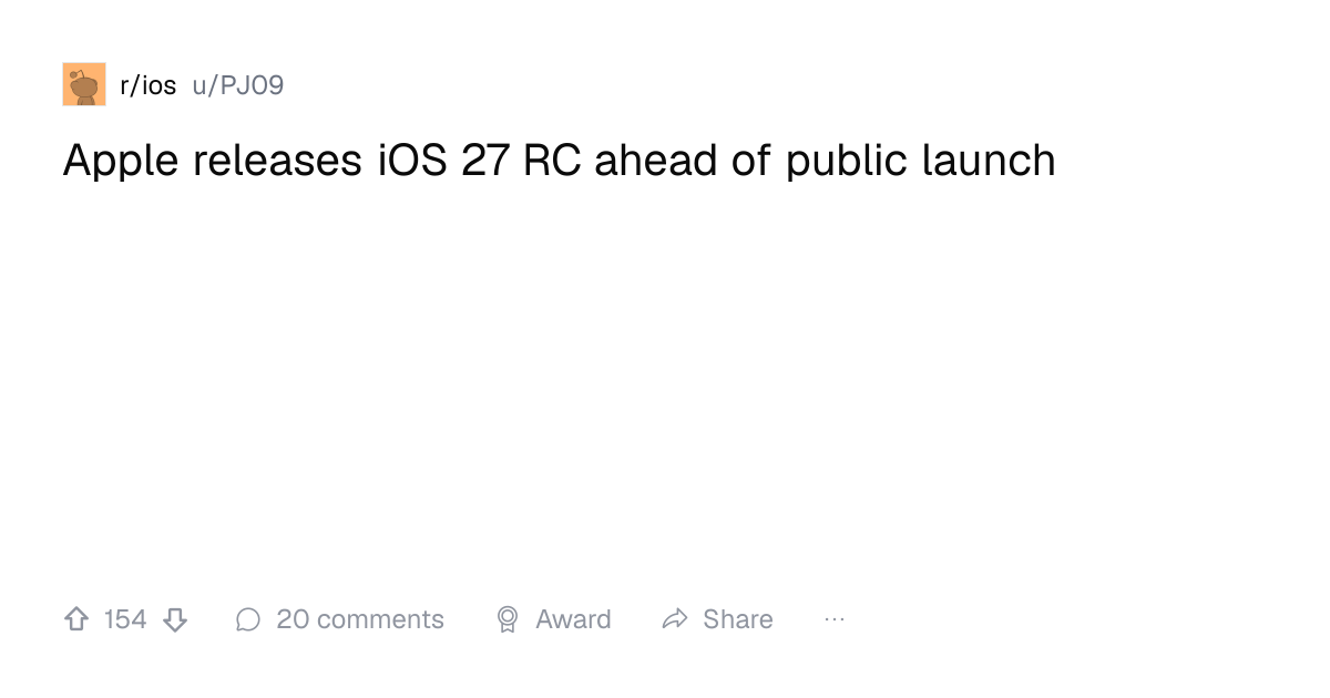 Screenshot of a post in r/ios titled "Apple releases iOS 27 RC ahead of public launch" with 154 upvotes