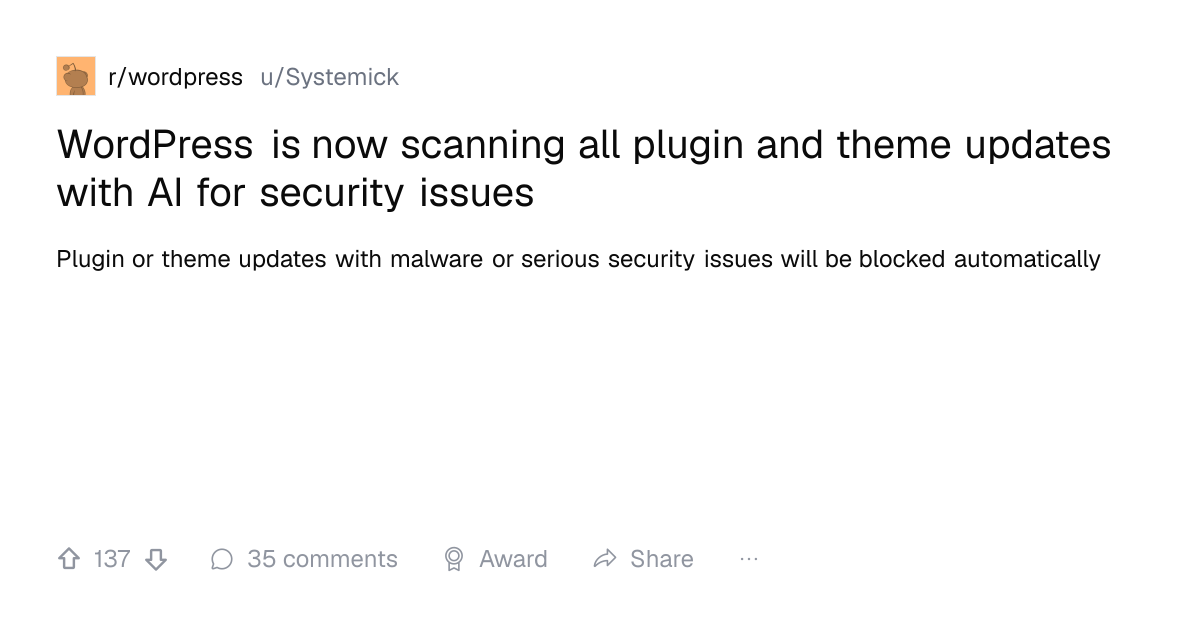 Screenshot of a post in r/wordpress titled "WordPress is now scanning all plugin and theme updates with AI for security issues" with 137 upvotes