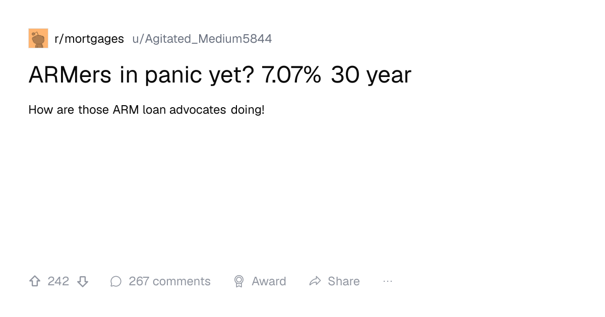 Screenshot of a post in r/mortgages titled "ARMers in panic yet? 7.07% 30 year" with 242 upvotes