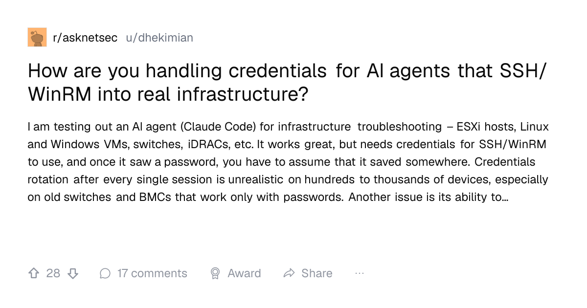 Screenshot of a post in r/asknetsec titled "How are you handling credentials for AI agents that SSH/WinRM into real infrastructure?" with 28 upvotes