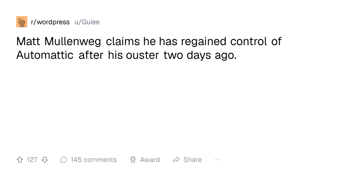 Screenshot of a post in r/wordpress titled "Matt Mullenweg claims he has regained control of Automattic after his ouster two days ago." with 127 upvotes