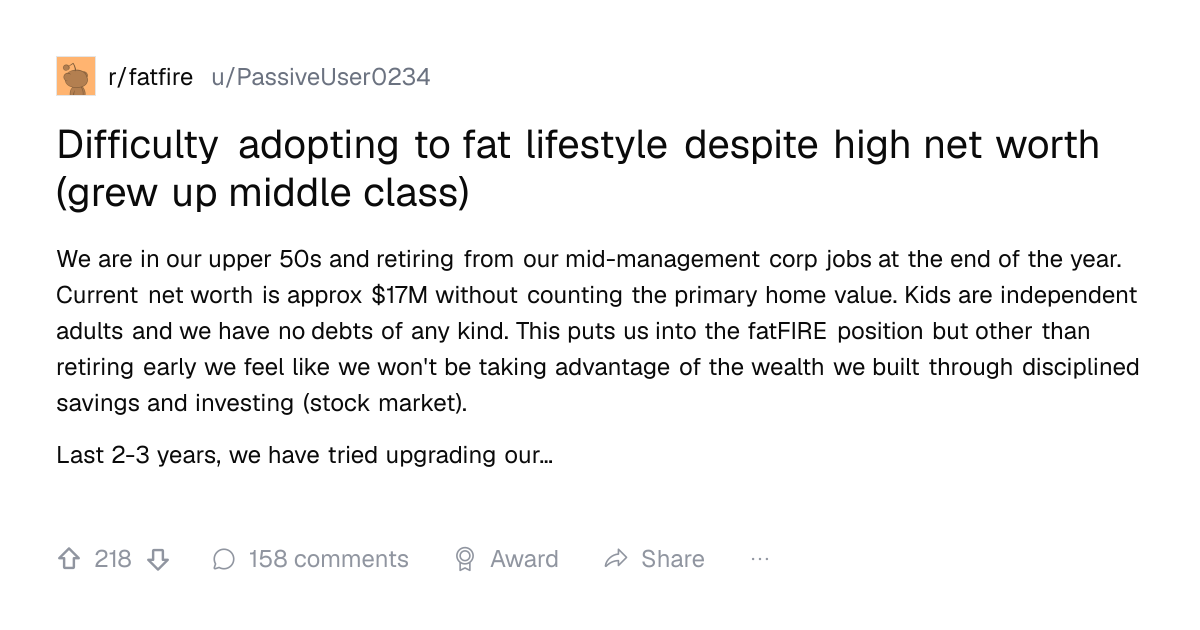 Screenshot of a post in r/fatfire titled "Difficulty adopting to fat lifestyle despite high net worth (grew up middle class)" with 218 upvotes