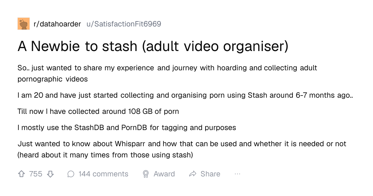 Screenshot of a post in r/datahoarder titled "A Newbie to stash (adult video organiser)" with 755 upvotes